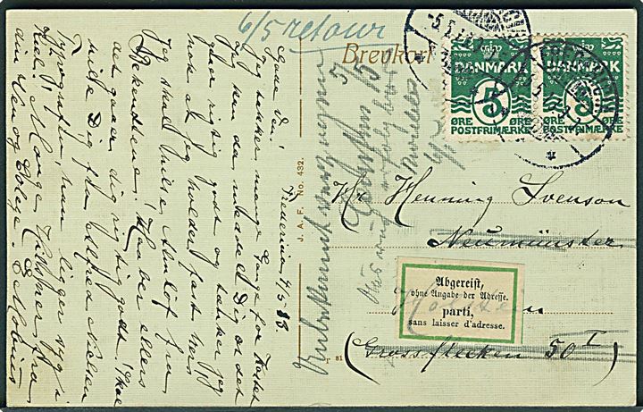 5 øre Bølgelinie i parstykke på brevkort (Danmarksgade, Fredericia) fra Fredericia d. 5.5.1913 til Neumünster, Tyskland. Retur med tysk 2-sproget etiket Abgereist ohne Angabe der Adresse.