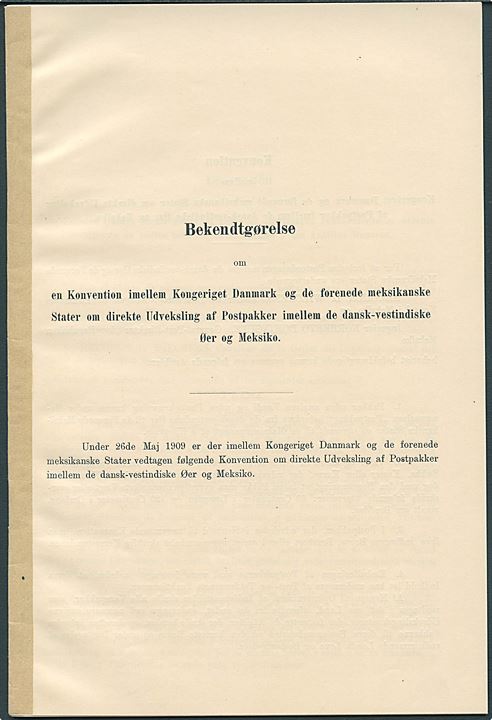 Konvention mellem Kongeriget Danmark og de forende Meksikanske Stater om direkte udveksling af Postpakker mellem de dansk-vestindiske Øer og Meksiko, samt 2-sproget Bekendtgørelse af samme dateret d. 26.5.1909.
