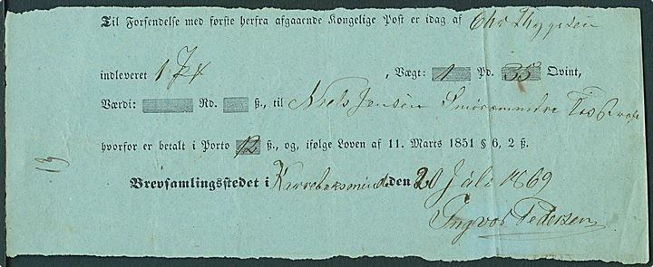 Kvittering fra Brevsamlingsstedet i Karrebæksminde d. 20.7.1869 for indlevering af en pakke til forsendelse med første afgående kongelige post til Smørumnedre pr. Taastrup. Brevsamlingsstedet i Karrebæksminde blev oprettet pr. 1.11.1865. Sjælden formular.