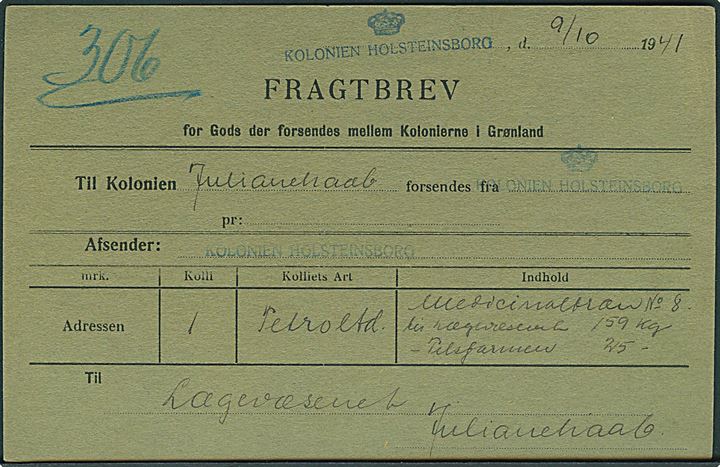 Fragtbrev for Gods der forsendes mellem Kolonierne i Grønland fra Holsteinsborg d. 9.10.1941 til Julianehaab. Blåt afs.-stempel: (Krone) Kolonien Holsteinsborg.