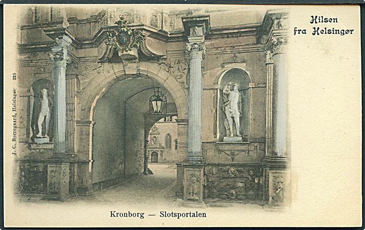 Hilsen fra Helsingør. Kronborg med Slotsportalen. J. C. Borregaard no. 225.
