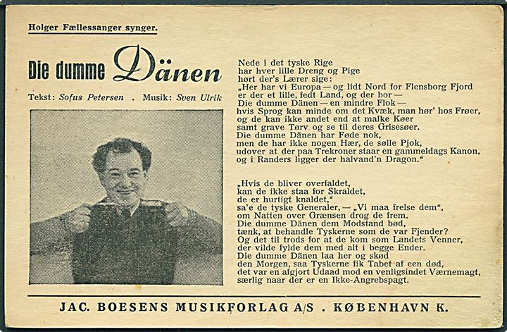 Holger Fællessanger Synger: Die dumme Dänen. Tekst: Sofus Petersen. Jac. Boesens Musikforlag no. 296. 