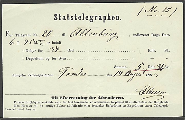 1863. Kvittering fra Statstelegraphen for telegram på 34 ord indleveret på den kgl. Telegraphstation i Tønder d. 14.8.1863 til Altenburg. Betalt 5 Rdlr. 26 Sk.