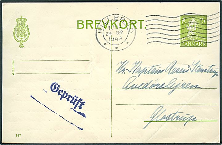 15 øre Chr. X helsagsbrevkort (fabr. 147) fra Hillerød d. 29.9.1943 til interneret Kaptajn Resen-Steenstrup i Avedørelejren pr. Glostrup. Tysk Stalag-censur Geprüft. 