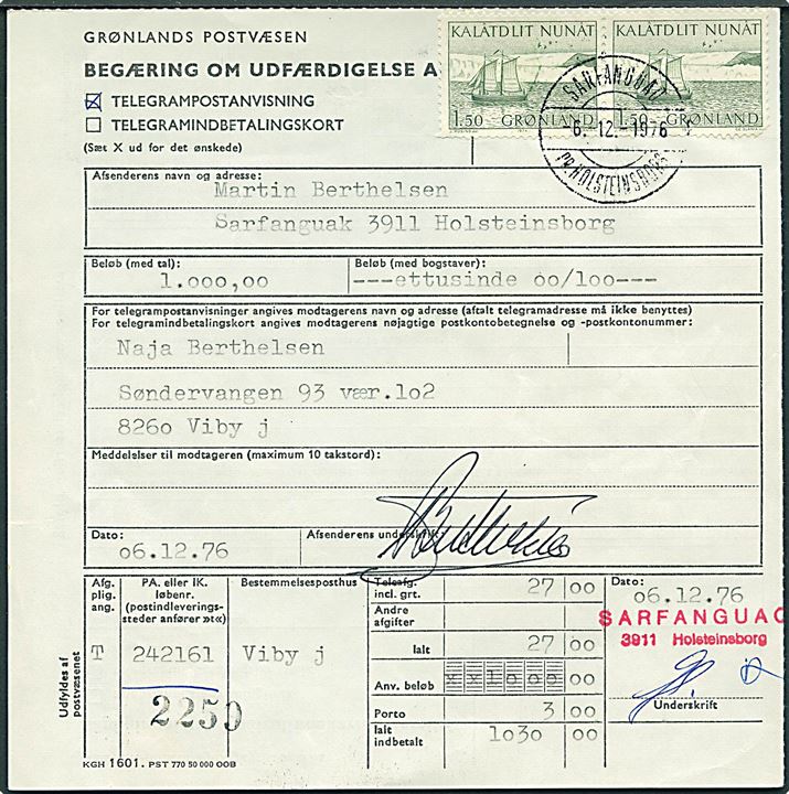 150 øre Postbefordring i parstykke annulleret med pr.-stempel Sarfanguak pr. Holsteinsborg d. 6.12.1976 på Begæring om udfærdigelse af Telegrampostanvisning (KGH 1601 PST 770 50 000 OOB) til Viby, Danmark.