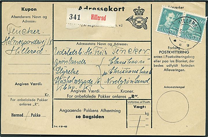 60 øre Chr. X i parstykke på adressekort for pakke fra Hillerød d. 16.5.1947 via Grønlands Styrelse i København til Claushavn pr. Christianshaab, Grønland.
