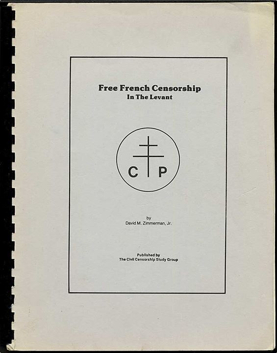 Free French Censorship in the Levant. David Zimmerman, 86 sider. Udg. af Civil Censorship Study Group 1980. Ill. håndbog og katalog. 