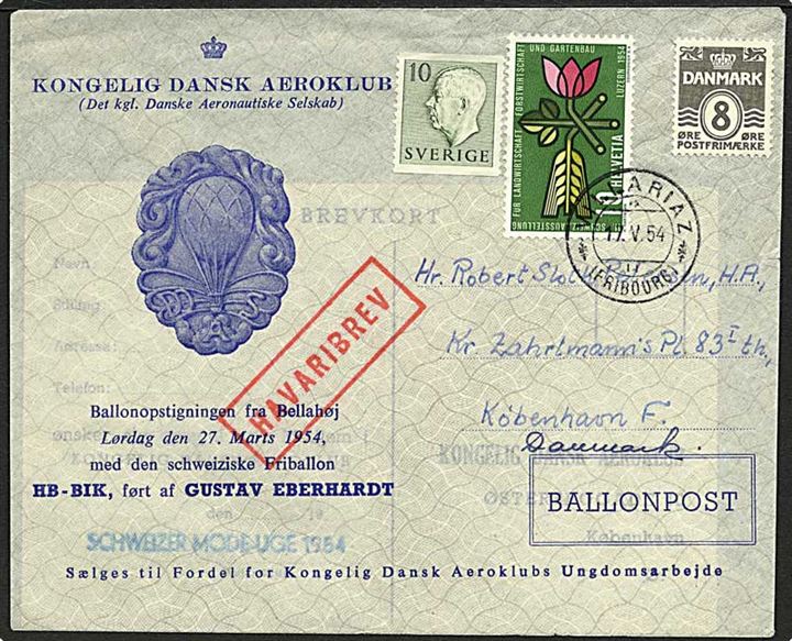 8 øre Bølgelinie, samt svensk og schweisisk frimærke på særlig fortrykt ballonpost kuvert fra Bellahøj. Annulleret i Willariaz, Schweiz d. 17.5.1954 og påstemplet Haveripost.