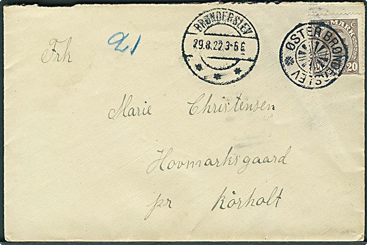 20 øre Chr. X på brev annulleret med stjernestempel ØSTER BRØNDERSLEV sidestemplet Brønderslev d. 29.8.1922 til Rørholt.