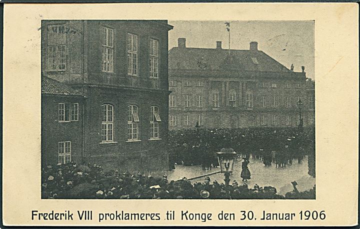 Frederik VIII prokameres til Konge den. 30 Januar 1906. U/no. 