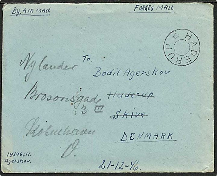 Ufrankeret Forces Air Mail brev fra dansk soldat i engelk tjeneste (14196111 Agerskov) fra Meerut i Indien ca. 1946 til Haderup pr. Skive - eftersendt til København. Udslebet stjernestempel HADERUP. Bagklap mangler.