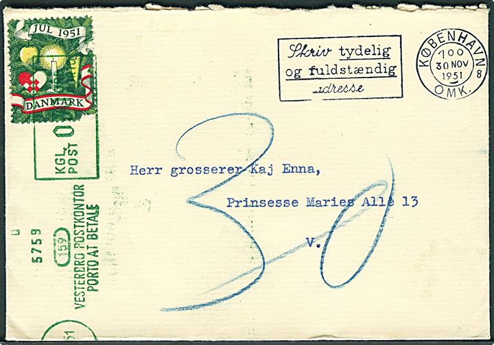 Ufrankeret lokalbrev med Julemærke 1951 i København d. 30.11.1951. Udtakseret i porto med 30 øre grønt portomaskinstempel fra Vesterbro Postkontor.