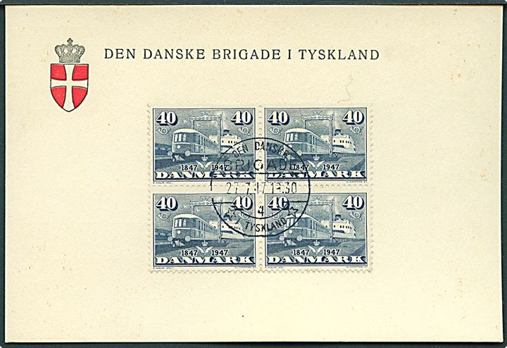40 øre DSB Jubilæum i fireblok på uadresseret brevkort annulleret Den danske Brigade / 4 / * i Tyskland * d. 27.7.1947.