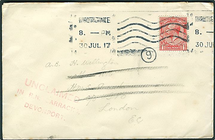 1d George V på brev fra Birmingham d. 30.7.1917 til sømand ombord på HMS (?) c/o GPO London. Stemplet Unclaimed in R.N. Barracks, Devonport og på bagsiden rammestempel Return, present location uncertain.