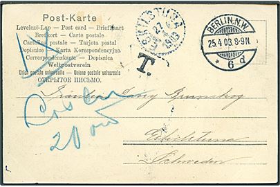 Ufrankeret brevkort fra Berlin d. 25.4.1903 til Eskilstuna, Sverige. Udtakseret i 20 öre svensk porto.