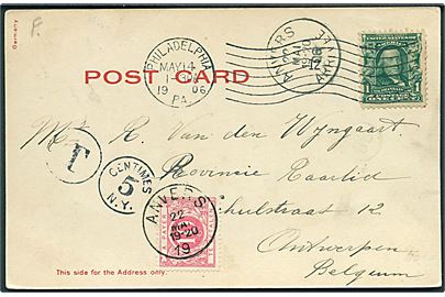 1 c. Franklin på underfrankeret brevkort (Empire Building, N.Y. med glimmer) fra Philadelphia d. 14.5.1906 til Antwerpen, Belgien. Udtakseret i 10 c. belgisk porto.