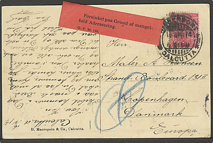 Indisk 1d George V på brevkort fra Calcutta d. 16.4.1914 til København, Danmark. Rød etiket: Forsinket paa Grund af mangelfuld Adressering. O.P.M. 146.