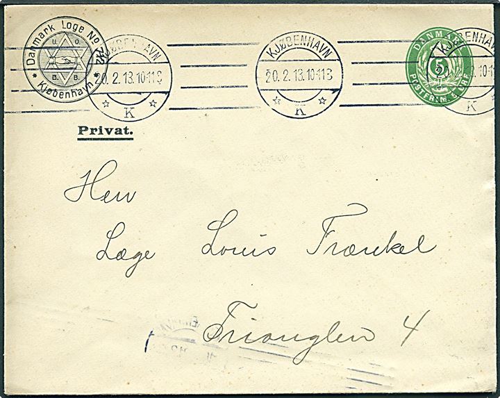 5 øre helsagskuvert med privat tiltryk Danmark Loge No. 712 * Kjøbenhavn * sendt lokalt i Kjøbenhavn d. 20.2.1913.