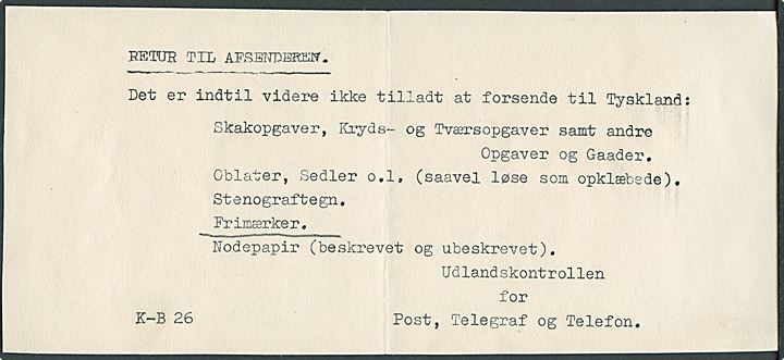 5 øre Bølgelinie og 35 øre Chr. X på brev fra Taastrup d. 27.11.1946 til Quedlinburg, Tyskland. Censureret med (krone)/705/Danmark og returneret fra Udlandspost-kontrollen med indlagt meddelelse K-B 26 vedr. forbud mod at sende frimærker til Tyskland.