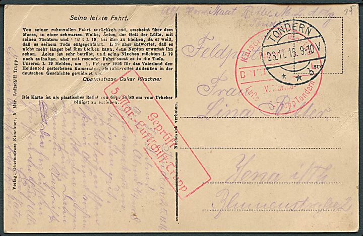 Feltpostkort (Mindekort L19) fra Tondern d. 26.11.1916 til Jena. Rød censur: Geprüft 5.Mar.-Luftschuff-Trupp og Postprüfung Marine-Luftschuff-Trupp Tondern. God kombination.
