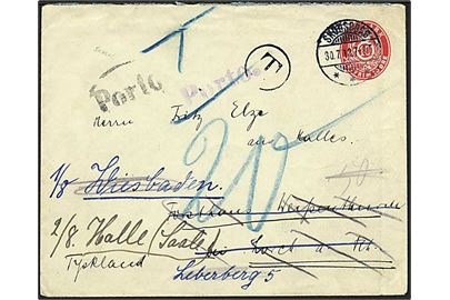 10 øre helsagskuvert fra Skodsborg d. 30.7.1913 til Lorch, Tyskland - eftersendt til Wiesbaden og Halle. Underfrankeret med sort T stempel og to tyske Porto stempler. Udtakseret i 20 pfg. tysk porto.