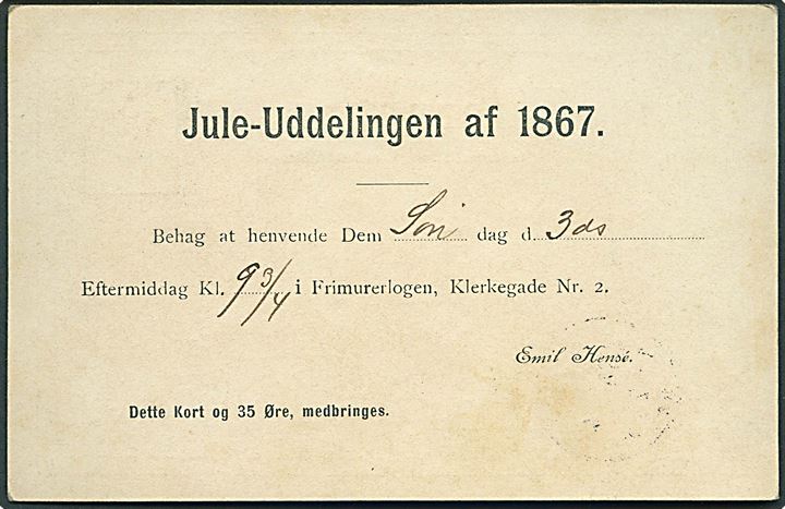 “Jule-Uddelingen af 1867”. 3 øre lokalt helsagsbrevkort i Kjøbenhavn d. 1.2.1895. På bagsiden fortrykt meddelelse fra Frimurer Ordenen vedr. uddeling af fødevarer og brændsel til dårligt stillede familier. 