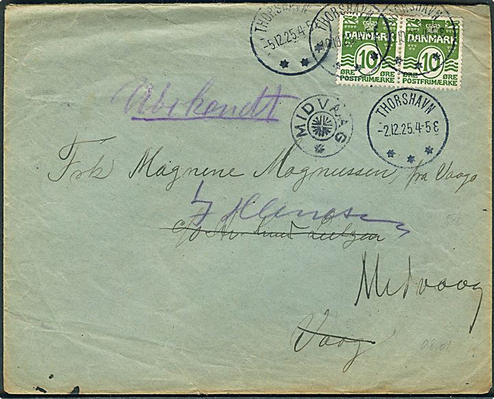 10 øre Bølgelinie i parstykke på brev fra Thorshavn d. 1.10.1925 til Vaag - eftersendt til Midvaag og returneret som ubekendt med stjernestempel MIDVAAG på både for- og bagside. Flere transitstempler fra Thorshavn og Vaag. 