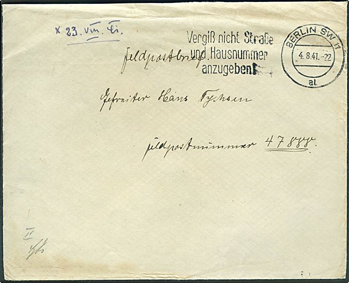 Ufrankeret feltpostbrev med indhold dateret Spandet d. 21.7.1941 stemplet Berlin d. 4.8.1941 til dansk frivillig gefreiter Hans Tychsen ved feldpost 47888 = 1. Sanitäts-Kompanie SS-Division Nord i Finland. 