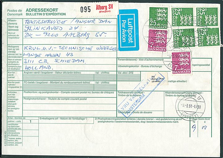 7 kr. (2) og 25 kr. (5) Rigsvåben på internationalt adressekort for luftpostpakke annulleret med parentes stempel Ålborg SV (Frejlev) d. 9.3.1991 til Schiedam, Holland.