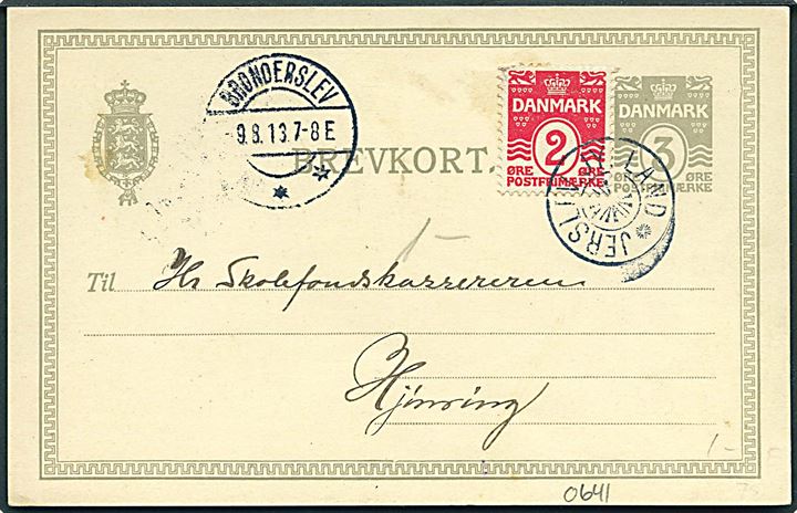 3 øre helsagsbrevkort opfrankeret med 2 øre Bølgelinie fra Mellerup Skole annulleret med stjernestempel JERSLEV JYLLAND og sidestemplet Brønderslev d. 9.8.1913 til Hjørring.
